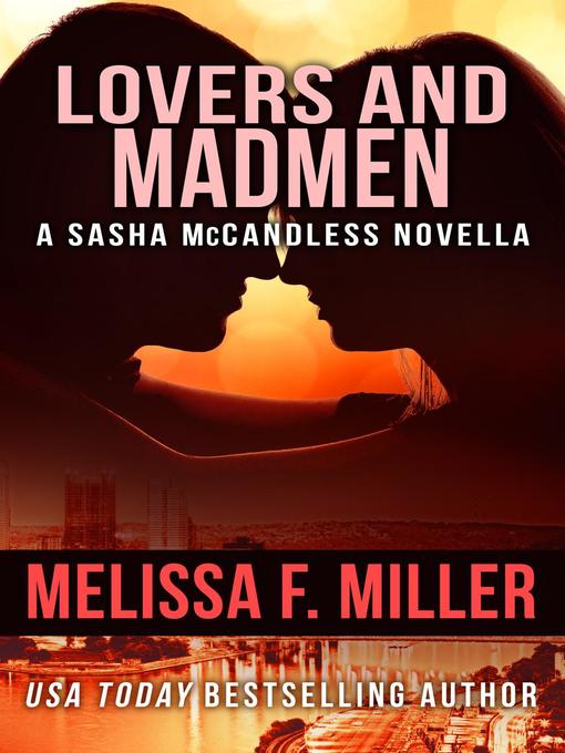 Title details for Lovers & Madmen, a Sasha McCandless Novella by Melissa F. Miller - Available